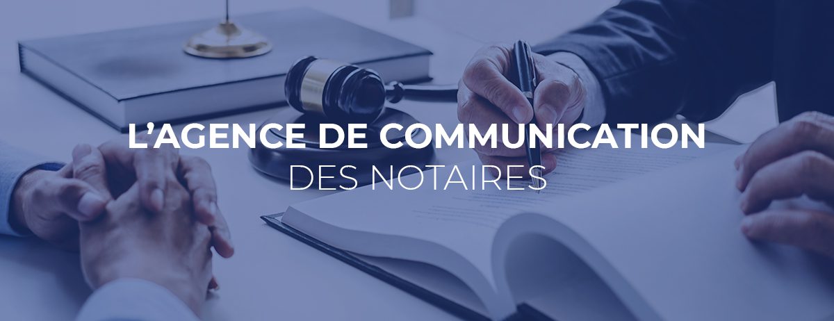 agence de communication notaires